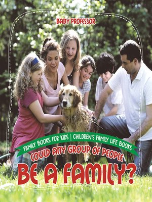 cover image of Could Any Group of People Be a Family?--Family Books for Kids--Children's Family Life Books